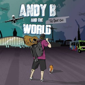 Andy B & The World - The First One